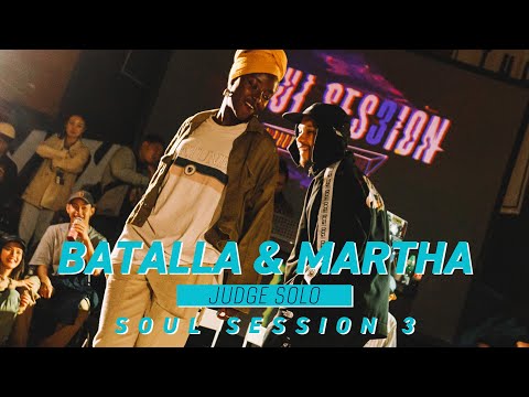 Batalla ＆ Martha | JUDGE SOLO |  Soul Session 3