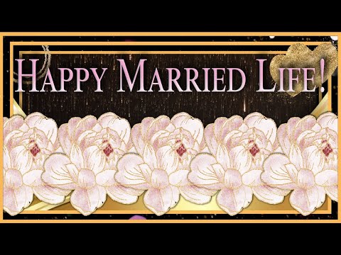 👰🤵Happy Married Life!!!👰🤵Video Greeting Cards