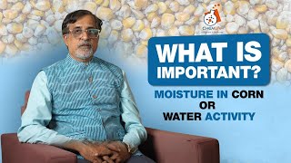 What is important? Moisture in corn or water activity