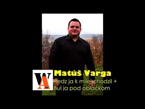 Kedz ja k milej chodzil + Bul ja pod oblačkom