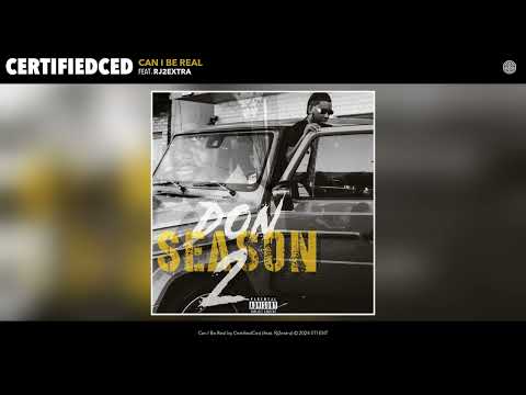 CertifiedCed - Can I Be Real (Official Audio) (feat. Rj2extra)