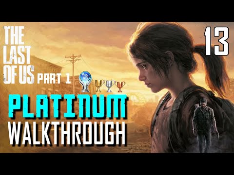 The Last of Us Part 1 Remake - Platinum Walkthrough 13/16 - Full Game Trophy Guide