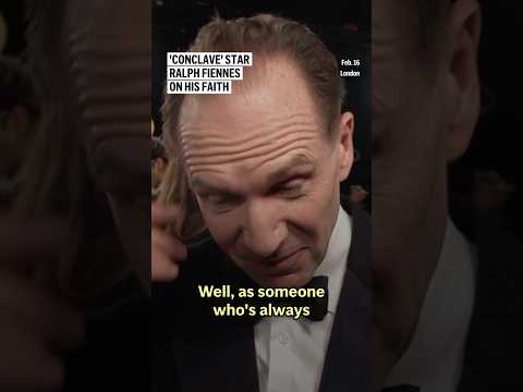 'Conclave' star Ralph Fiennes on his faith