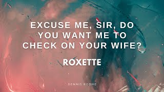 Excuse Me, Sir, Do You Want Me To Check On Your Wife? - Roxette (Lyrics &amp; Traducción)