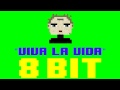 Viva La Vida 8 Bit Remix Cover Version Tribute To Coldplay 8 Bit Universe