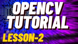 OpenCV Tutorial - Lesson 2 : Edge Detection & Morphological Operations (Python)