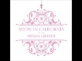 Ariana Grande - Snow In California Ariana Grande - Snow In California
