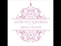 Ariana Grande - Snow In California 