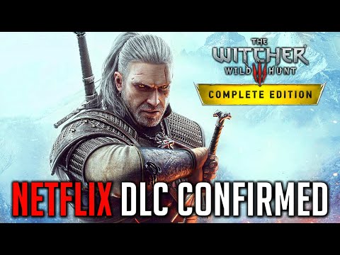 Witcher 3: Official Netflix DLC Confirmed.