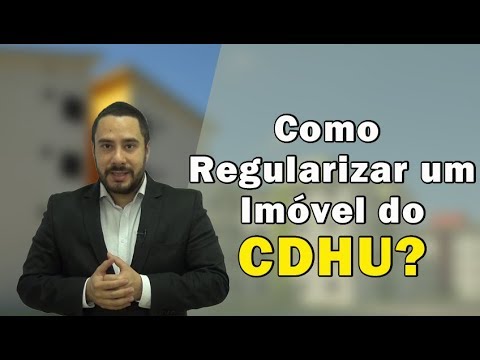 COMO REGULARIZAR UM IMÓVEL DO CDHU? (PROF° JÚLIO CÉSAR SANCHEZ)