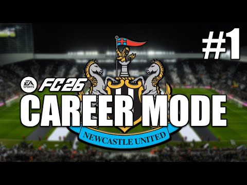 FC 26 NEWCASTLE UNITED CAREER MODE #1
