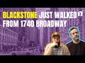 WARNING: Blackstone JUST WALKED FROM 1740 Broadway - Gave it Back to the BANK. When do Syndicators?