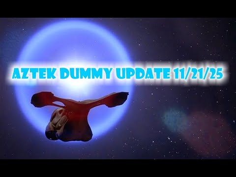 Aztek Dummy Update 11/21/25 - Nell part 1