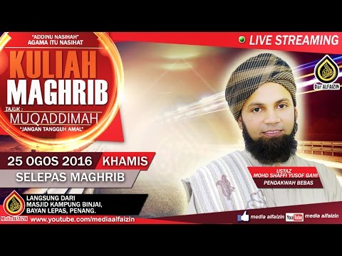 LIVE [250816] Kuliah Maghrib | Ustaz Shaffi Yusuf Ghani | Masiid Jamek Kg Binjai Bayan Lepas