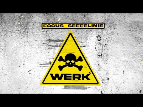 FOCUS X SEFFELINIE - WERK (LYRICSVIDEO)