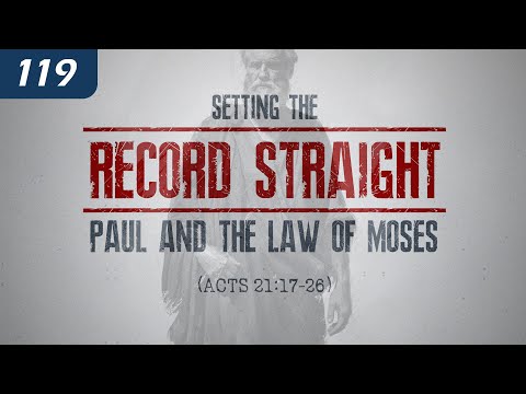 Setting the Record Straight: Paul and the Law of Moses (Acts 21:17-26) thumbnail