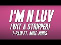 T Pain I M N Luv Wit A Stripper Ft Mike Jones Lyrics