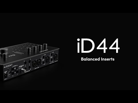 Balanced Inserts on the Audient iD44 MKII Audio Interface