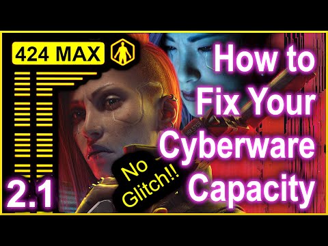 Cyberpunk 2077 - 2.1 - Fix your Cyberware Capacity - How to get 424 Max Capacity - With No Glitches!