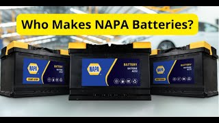 Who Makes NAPA Batteries
