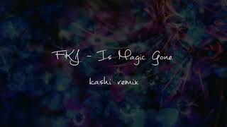 FKJ - Is Magic Gone remix