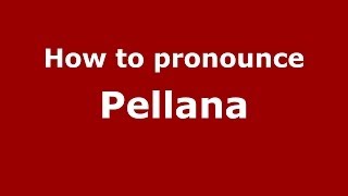 How to pronounce Pellana