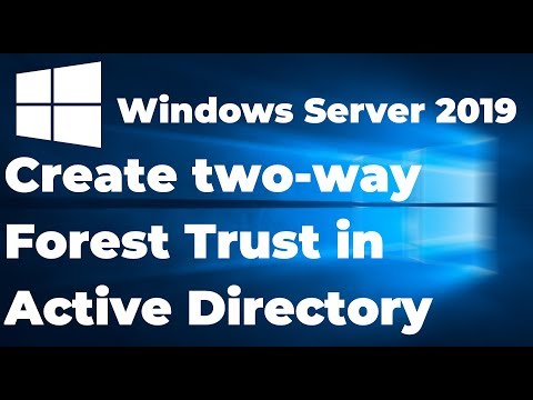Create Two-Way Forest Trust in Active Directory Forest | Windows Server 2019