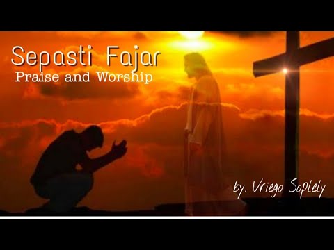 SEPASTI FAJAR,  Praise and Worship Song  (COVER) VRIEGO SOPLELY