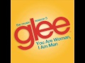 You Are Woman, I Am Man(Glee Cast Version ...