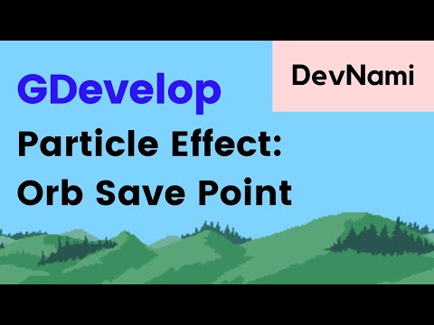 GDevelop How to Add Particle Effect of Orb Save Point