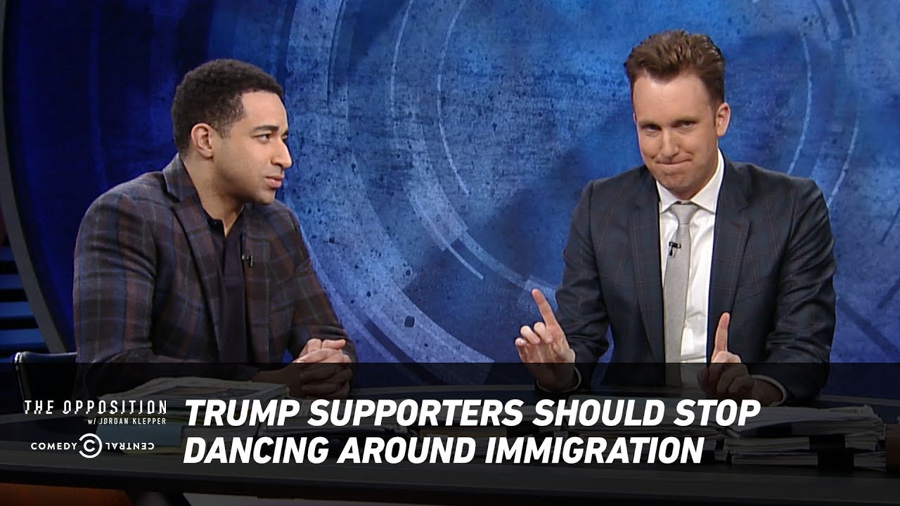 Trump Supporters Should Stop Dancing Around Immigration - The Opposition w/ Jordan Klepper - YouTube