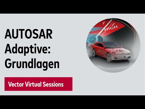 AUTOSAR Adaptive Grundlagen – Vector Virtual Sessions 2020