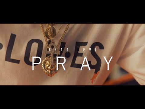 Shad Levi - Pray  (Official Video )