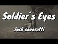 Jack savoretti - Soldier`s Eyes - Lyrics