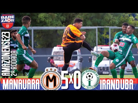Manauara 5x0 Iranduba - 2ª Rodada / Amazonense 2023