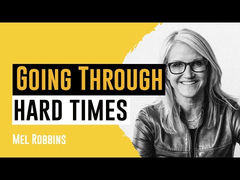 Going Through hard times | Mel Robbins