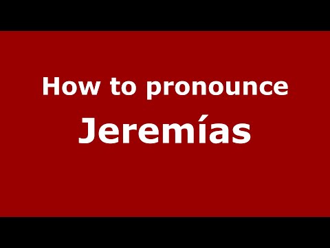 How to pronounce Jeremías