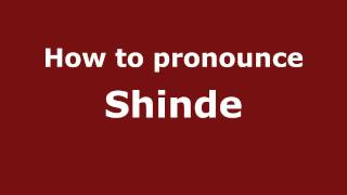 How to pronounce Shinde