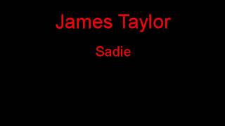 James Taylor Sadie + Lyrics