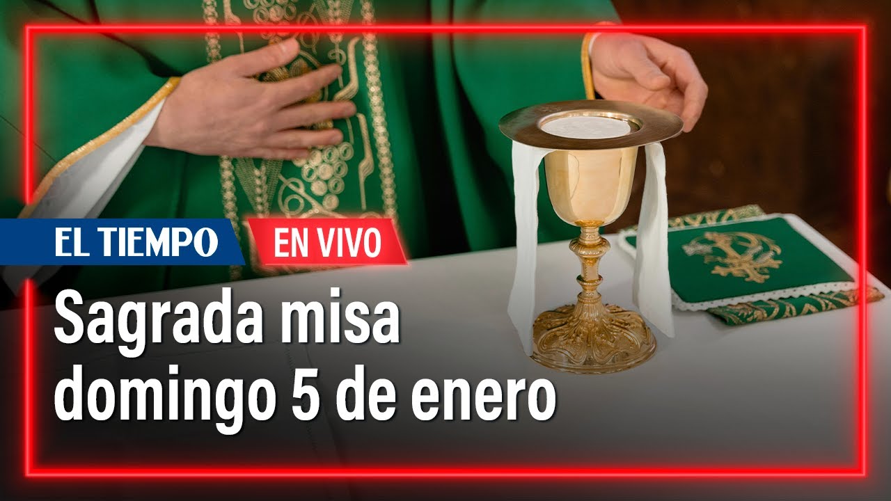 Sagrada misa del domingo 5 de enero | El Tiempo
