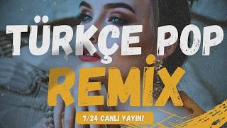 Türkçe Pop Remix Canlı Radyo | Canlı Radyo Dinle 7/24 Kesintisiz Remix