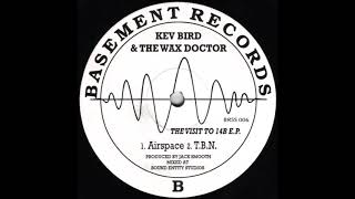 Kev Bird & The Wax Doctor - T.B.N.