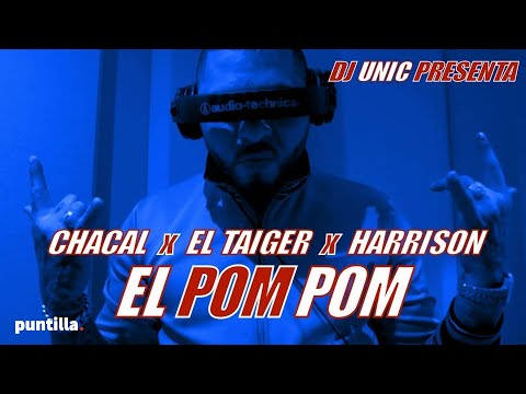 Dj Unic, El Chacal, Taiger, Harrison - El Pom Pom (Reggaeton 2018 Cubaton 2018 (Video Promo)