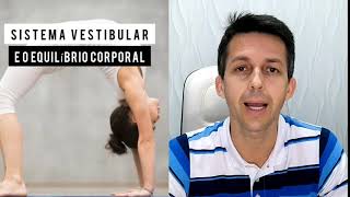 O SISTEMA VESTIBULAR E O EQUILÍBRIO CORPORAL | Vertigem | Postura