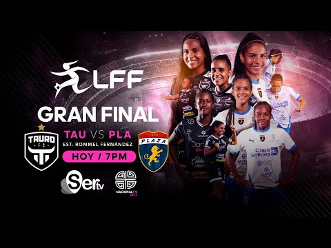 #EnVivo| FINAL LFF  TAURO VS PLAZA AMADOR | Clausura  2021