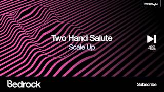 Two Hand Salute - Scale Up (Bedrock Records)