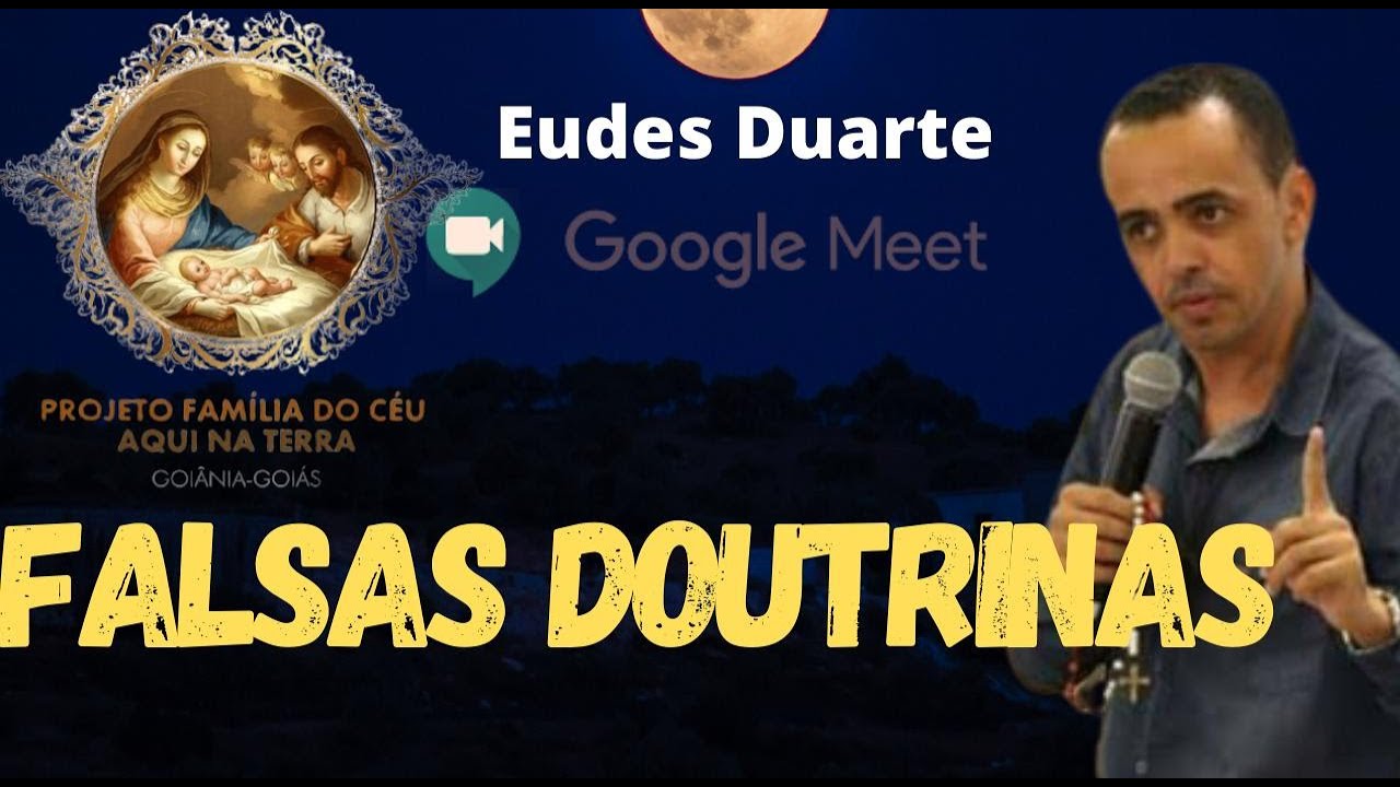 Falsas Doutrinas - Pregador Eudes Duarte - Formação Projeto Família do Céu Aqui na Terra 08/04/2021
