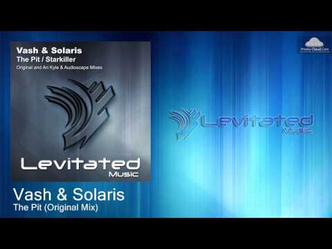 Vash & Solaris - The Pit (Original Mix)