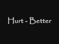 Hurt - Better (with lyrics) - HD