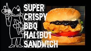 Fried Halibut Crispy BBQ Halibut Sandwich